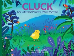 Cluck: One Fowl Finds out What's Truly Foul цена и информация | Книги для подростков  | 220.lv