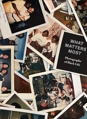 What Matters Most: Photographs of Black Life: The Fade Resistance Collection цена и информация | Книги по фотографии | 220.lv