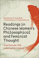 Readings in Chinese Women's Philosophical and Feminist Thought: From the Late 13th to Early 21st Century цена и информация | Исторические книги | 220.lv