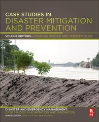 Case Studies in Disaster Mitigation and Prevention: Disaster and Emergency Management: Case Studies in Adaptation and Innovation series цена и информация | Книги по социальным наукам | 220.lv