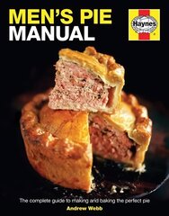 Men's Pie Manual: The step-by-step guide to making perfect pies цена и информация | Книги рецептов | 220.lv