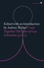 Come Together: Years of Gay Liberation цена и информация | Книги по социальным наукам | 220.lv