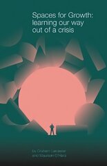 Spaces for Growth: Learning Our Way Out of a Crisis цена и информация | Книги по социальным наукам | 220.lv