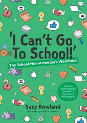 'I can't go to school!': The School Non-Attender's Workbook Illustrated edition cena un informācija | Sociālo zinātņu grāmatas | 220.lv