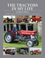 Tractors In My Life: Tractors In My Life cena un informācija | Vēstures grāmatas | 220.lv