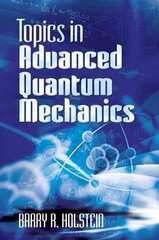 Topics in Advanced Quantum Mechanics cena un informācija | Ekonomikas grāmatas | 220.lv