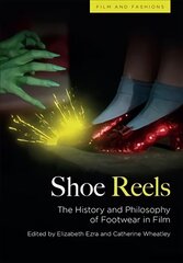 Shoe Reels: The History and Philosophy of Footwear in Film цена и информация | Книги об искусстве | 220.lv