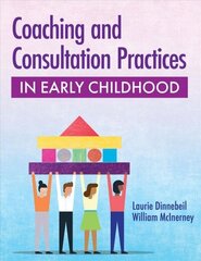 Coaching and Consultation Practices in Early Childhood cena un informācija | Sociālo zinātņu grāmatas | 220.lv