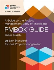 Guide to the Project Management Body of Knowledge (PMBOK (R) Guide) - The Standard for Project Management (GERMAN) 7th Revised edition cena un informācija | Ekonomikas grāmatas | 220.lv