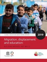 Global Education Monitoring Report 2019: Migration, Displacement and Education - Building Bridges, not Walls cena un informācija | Sociālo zinātņu grāmatas | 220.lv