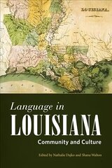 Language in Louisiana: Community and Culture cena un informācija | Sociālo zinātņu grāmatas | 220.lv