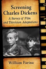 Screening Charles Dickens: A Survey of Film and Television Adaptations cena un informācija | Mākslas grāmatas | 220.lv