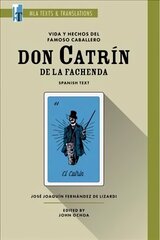 Vida y Hechos del Famoso Caballero Don Catrin de la Fachenda: An MLA Text Edition цена и информация | Исторические книги | 220.lv