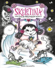 Skeletina and the In-Between World cena un informācija | Grāmatas pusaudžiem un jauniešiem | 220.lv