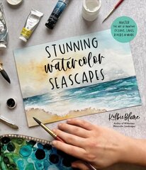 Stunning Watercolor Seascapes: Master the Art of Painting Oceans, Rivers, Lakes and More цена и информация | Книги о питании и здоровом образе жизни | 220.lv