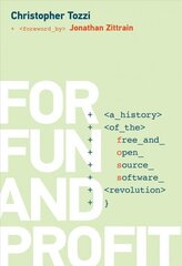 For Fun and Profit: A History of the Free and Open Source Software Revolution cena un informācija | Ekonomikas grāmatas | 220.lv