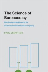 Science of Bureaucracy: Risk Decision-Making and the US Environmental Protection Agency cena un informācija | Izglītojošas grāmatas | 220.lv
