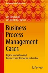 Business Process Management Cases: Digital Innovation and Business Transformation in Practice 2017 1st ed. 2018 цена и информация | Книги по экономике | 220.lv