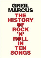 History of Rock 'n' Roll in Ten Songs цена и информация | Книги об искусстве | 220.lv