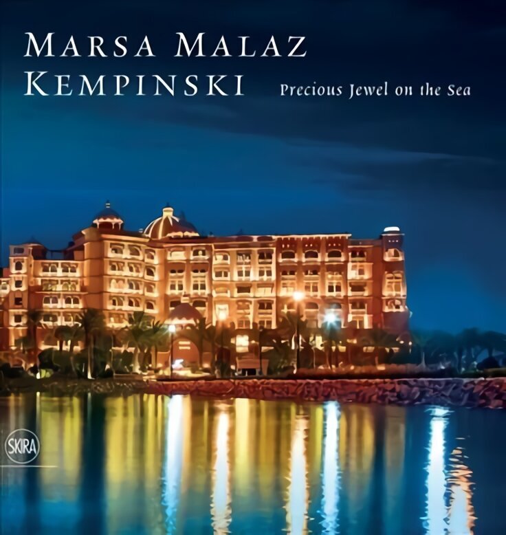 Marsa Malaz Kempinski: Precious Jewel on the Sea цена и информация | Grāmatas par fotografēšanu | 220.lv