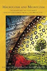 Macrocosm and Microcosm: The Greater and the Lesser World. Questions Concerning the Soul, Life and the Spirit cena un informācija | Garīgā literatūra | 220.lv