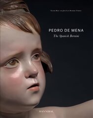 Pedro de Mena: The Spanish Bernini cena un informācija | Mākslas grāmatas | 220.lv
