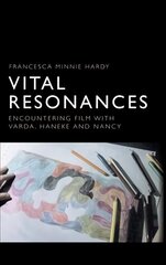 Vital Resonances: Encountering Film with Varda, Haneke and Nancy cena un informācija | Mākslas grāmatas | 220.lv