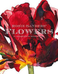 Rosie Sanders' Flowers: A celebration of botanical art цена и информация | Романы | 220.lv