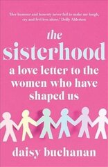Sisterhood: A Love Letter to the Women Who Have Shaped Us cena un informācija | Pašpalīdzības grāmatas | 220.lv