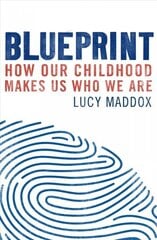 Blueprint: How our childhood makes us who we are cena un informācija | Ekonomikas grāmatas | 220.lv