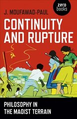 Continuity and Rupture - Philosophy in the Maoist Terrain: Philosophy in the Maoist Terrain cena un informācija | Vēstures grāmatas | 220.lv