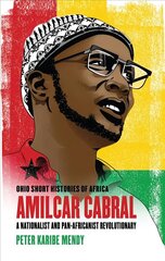 Amilcar Cabral: A Nationalist and Pan-Africanist Revolutionary cena un informācija | Biogrāfijas, autobiogrāfijas, memuāri | 220.lv