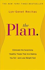 Plan: Eliminate the Surprising 'Healthy' Foods that are Making You Fat - and Lose Weight Fast cena un informācija | Pašpalīdzības grāmatas | 220.lv