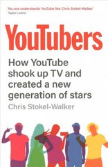 YouTubers: How YouTube Shook Up TV and Created A New Generation Of Stars cena un informācija | Sociālo zinātņu grāmatas | 220.lv