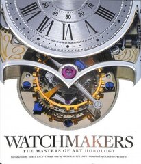 Watchmakers: The Masters of Art Horology cena un informācija | Sociālo zinātņu grāmatas | 220.lv