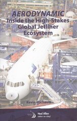AeroDynamic: Inside the High-Stakes Global Jetliner Ecosystem cena un informācija | Sociālo zinātņu grāmatas | 220.lv