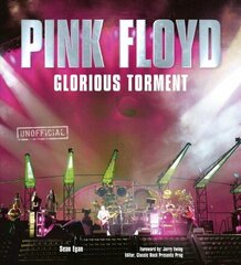 Pink Floyd: Glorious Torment New edition цена и информация | Книги об искусстве | 220.lv