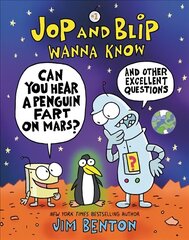 Jop and Blip Wanna Know #1: Can You Hear a Penguin Fart on Mars?: And Other Excellent Questions cena un informācija | Grāmatas pusaudžiem un jauniešiem | 220.lv