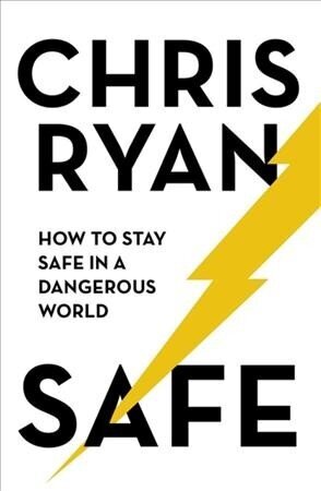 Safe: How to stay safe in a dangerous world: Survival techniques for everyday life from an SAS hero cena un informācija | Pašpalīdzības grāmatas | 220.lv