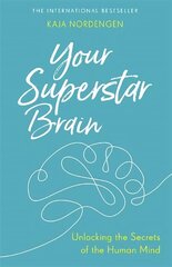 Your Superstar Brain: Unlocking the Secrets of the Human Mind cena un informācija | Ekonomikas grāmatas | 220.lv