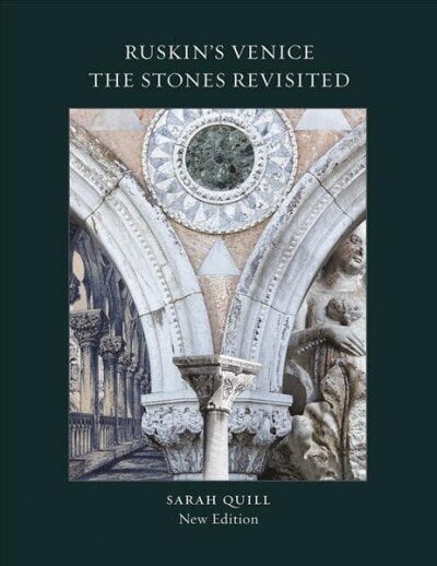 Ruskin's Venice: The Stones Revisited New Edition cena un informācija | Grāmatas par arhitektūru | 220.lv