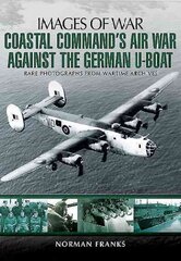 Coastal Command's Air War Against the German U-Boats цена и информация | Исторические книги | 220.lv