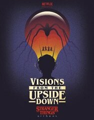 Visions from the Upside Down: A Stranger Things Art Book цена и информация | Книги об искусстве | 220.lv