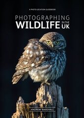 Photographing Wildlife in the UK: Where and How to Take Great Wildlife Photographs cena un informācija | Grāmatas par fotografēšanu | 220.lv