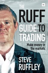 Ruff Guide to Trading: Make Money in the Markets cena un informācija | Ekonomikas grāmatas | 220.lv