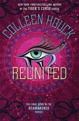Reunited: Book Three in the Reawakened series, filled with Egyptian mythology, intrigue and romance цена и информация | Книги для подростков и молодежи | 220.lv