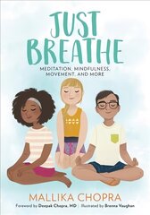 Just Breathe: Meditation, Mindfulness, Movement, and More цена и информация | Книги для подростков и молодежи | 220.lv