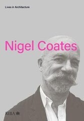 Lives in Architecture: Nigel Coates цена и информация | Книги об архитектуре | 220.lv