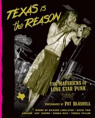 Texas Is The Reason: The Mavericks of Lone Star Punk цена и информация | Книги об искусстве | 220.lv