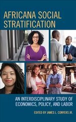 Africana Social Stratification: An Interdisciplinary Study of Economics, Policy, and Labor cena un informācija | Sociālo zinātņu grāmatas | 220.lv